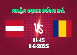 Nhận định soi kèo Áo vs Romania 01h45 ngày 8/6